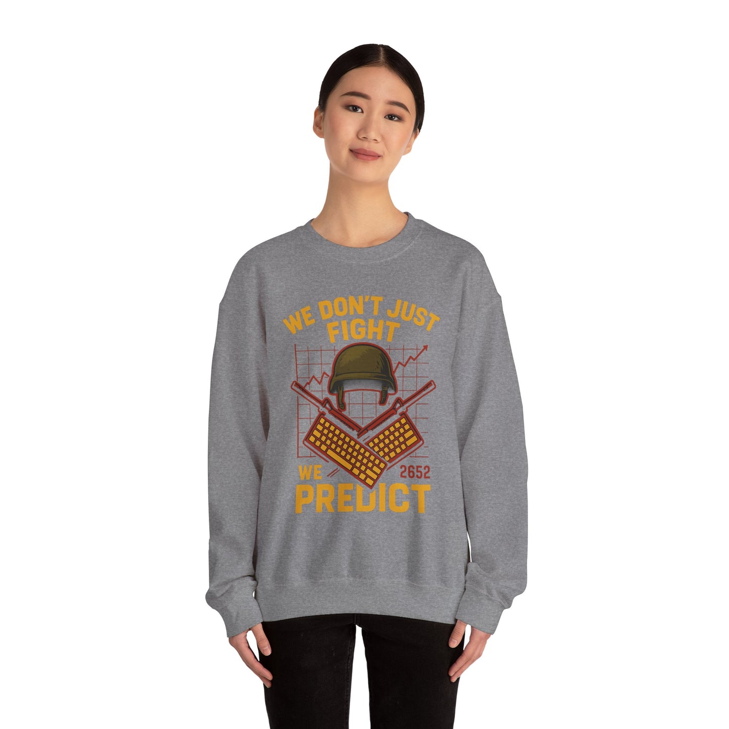 We Don't Just Fight We Predict - Unisex Crewneck Sweatshirt