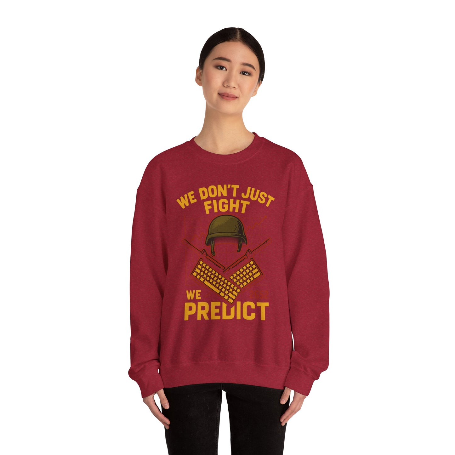 We Don't Just Fight We Predict - Unisex Crewneck Sweatshirt