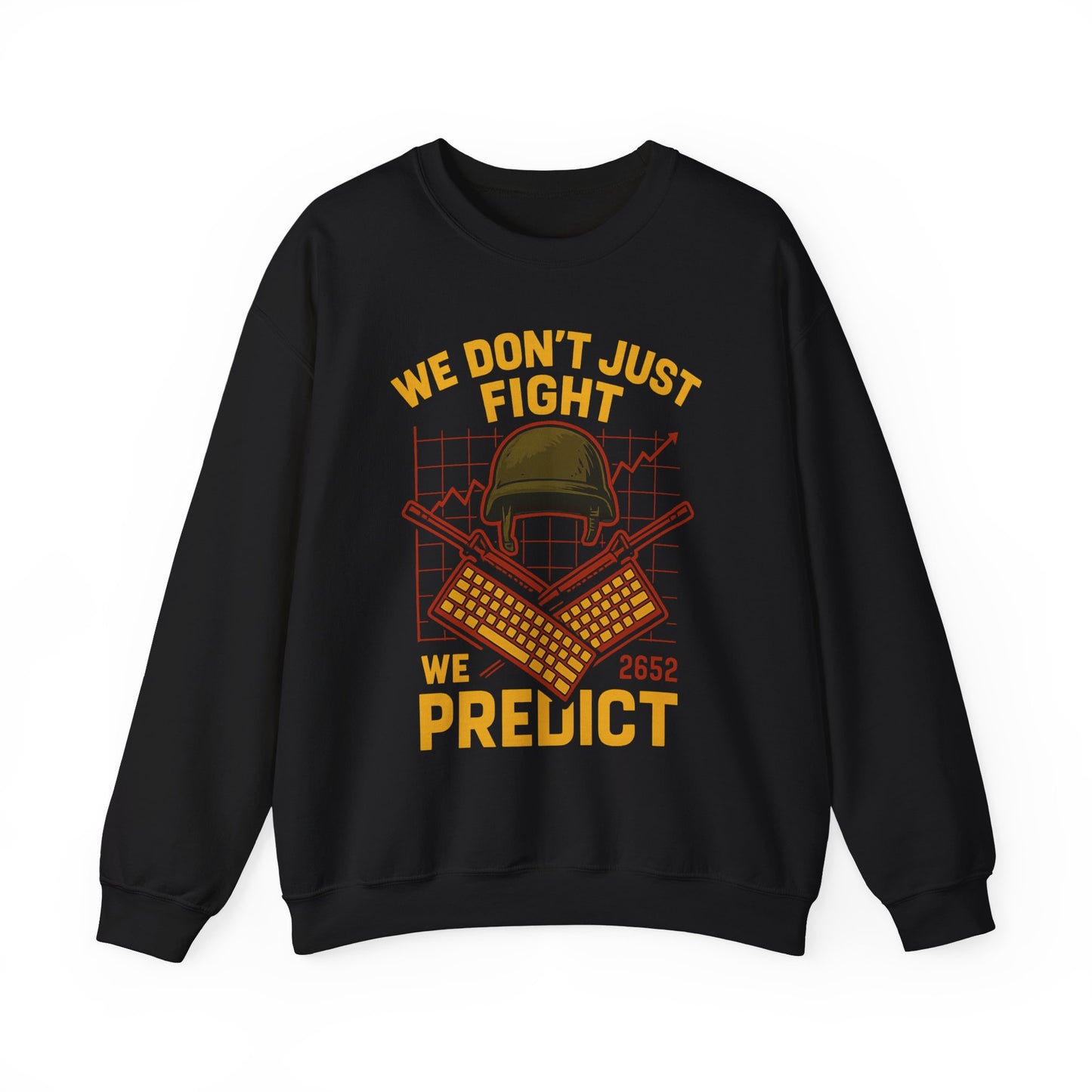 We Don't Just Fight We Predict - Unisex Crewneck Sweatshirt