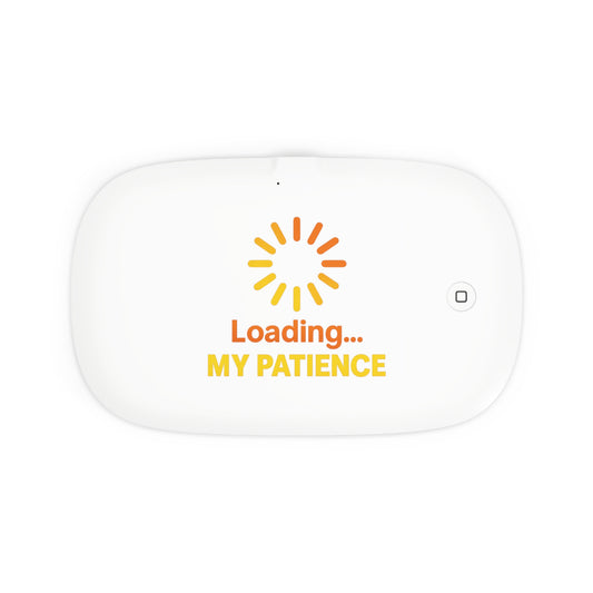 "Loading... My Patience" - UV Phone Sanitizer & Wireless Charging Pad