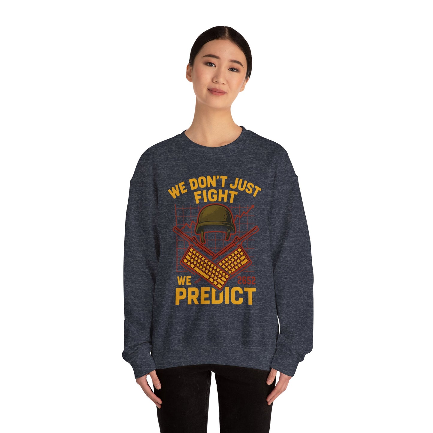 We Don't Just Fight We Predict - Unisex Crewneck Sweatshirt