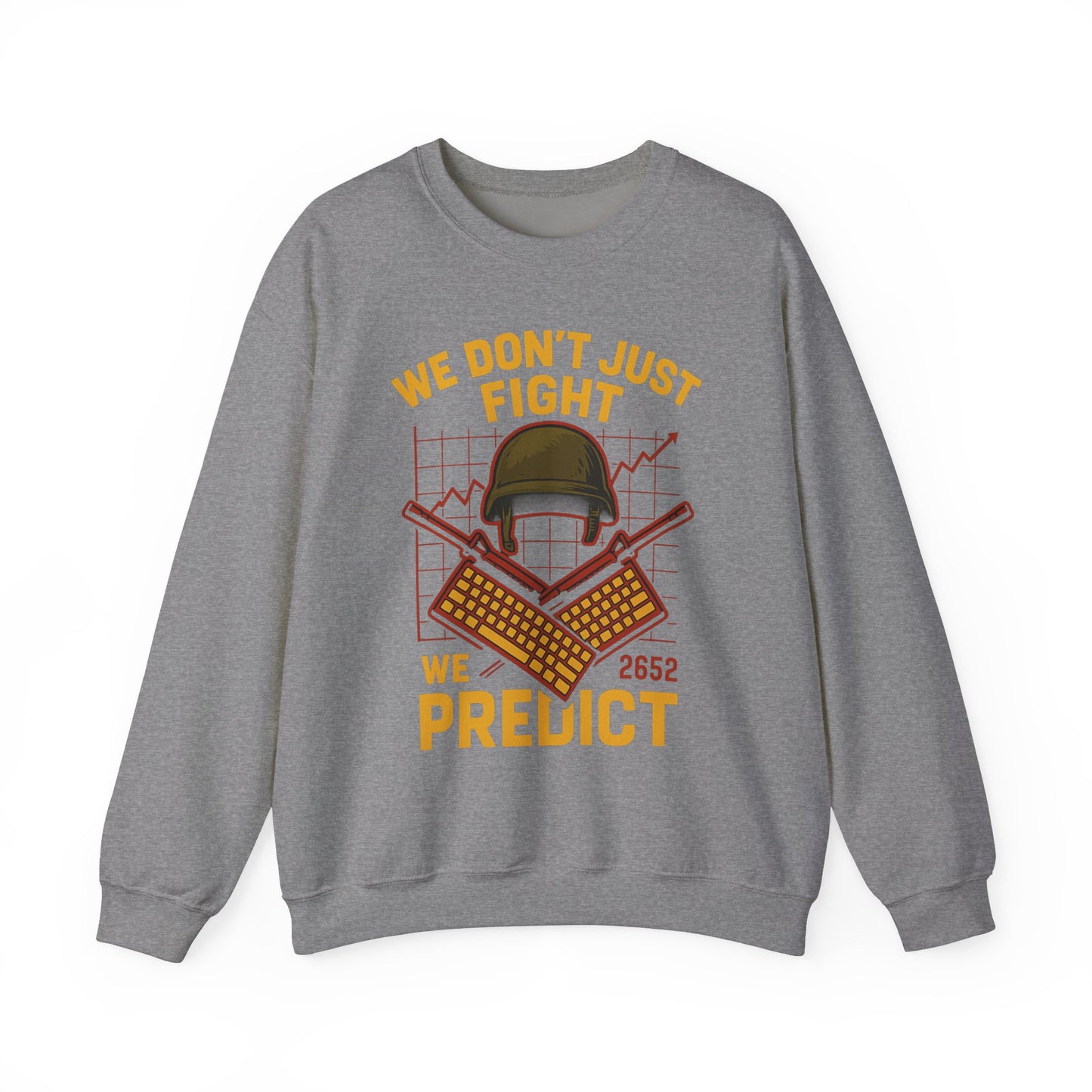 We Don't Just Fight We Predict - Unisex Crewneck Sweatshirt