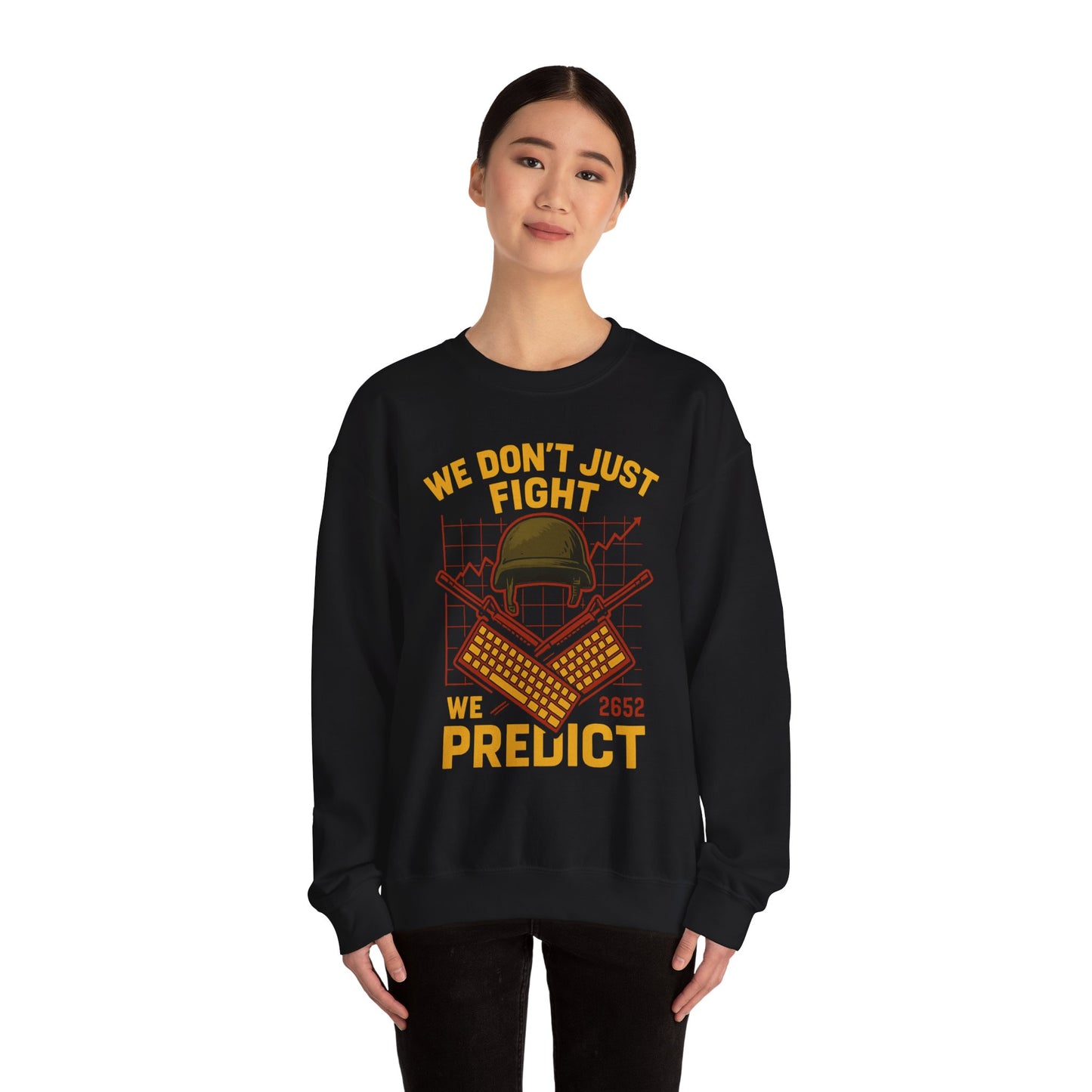 We Don't Just Fight We Predict - Unisex Crewneck Sweatshirt