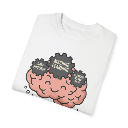 Brain of a Data Scientist - Unisex Garment-Dyed T-shirt
