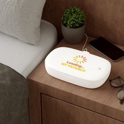 "Loading... My Patience" - UV Phone Sanitizer & Wireless Charging Pad