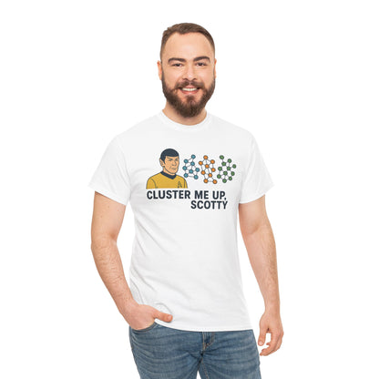 "Cluster Me Up, Scotty" Unisex Heavy Cotton Tee