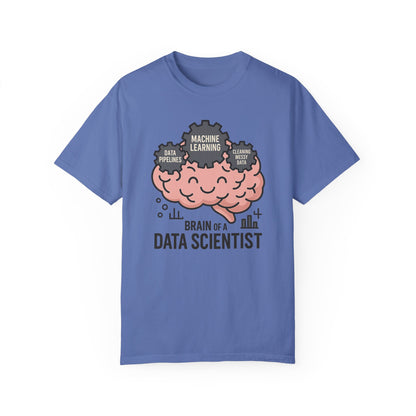 Brain of a Data Scientist - Unisex Garment-Dyed T-shirt