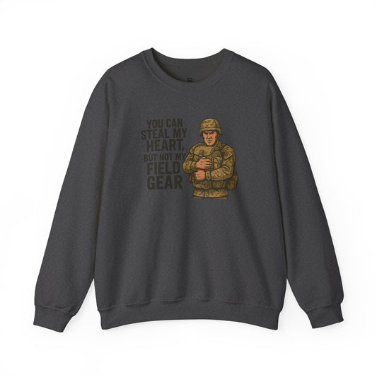 You Can Take My Heart But Not My Field Gear! - Unisex Crewneck Sweatshirt
