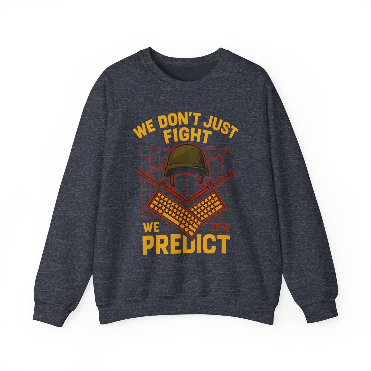 We Don't Just Fight We Predict - Unisex Crewneck Sweatshirt