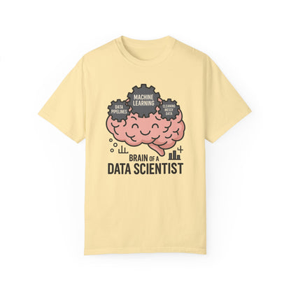 Brain of a Data Scientist - Unisex Garment-Dyed T-shirt