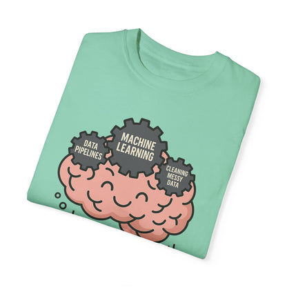 Brain of a Data Scientist - Unisex Garment-Dyed T-shirt