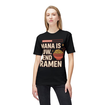 T-Shirt - 'Mana is Low, Send Ramen'
