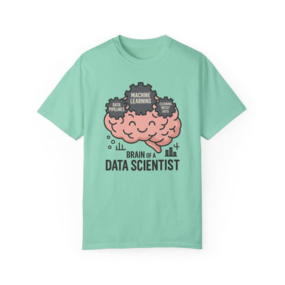 Brain of a Data Scientist - Unisex Garment-Dyed T-shirt