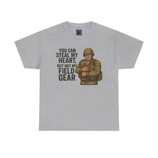 Unisex Heavy Cotton Tee - 'You Can Steal My Heart, But Not My Field Gear'