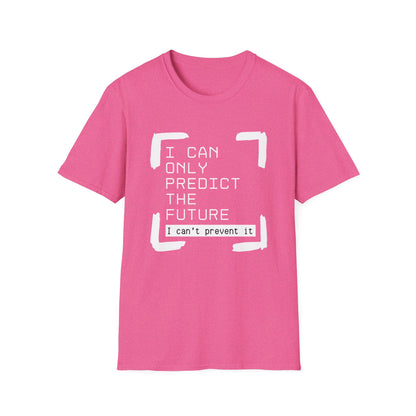 I Can Only Predict The Future - Unisex Softstyle T-Shirt