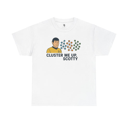 "Cluster Me Up, Scotty" Unisex Heavy Cotton Tee