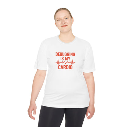 Debugging Is My Cardio Unisex Moisture Wicking Tee